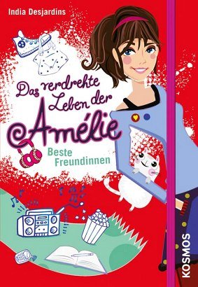 Das verdrehte Leben der Amélie  1  Beste Freundinnen